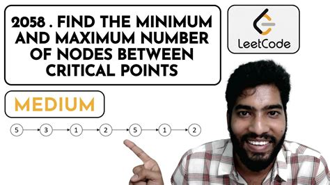 2058 Find The Minimum And Maximum Number Of Nodes Between Critical Points 🎯 Detailed