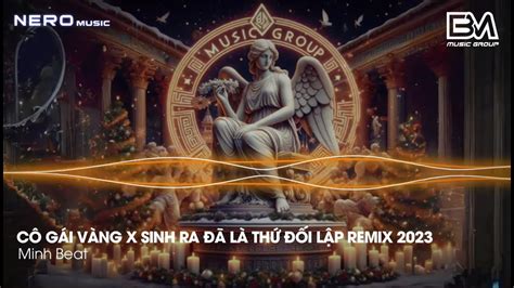 NONSTOP TIK TOK CÔ GÁI VÀNG X SINH RA ĐÃ LÀ THỨ ĐỐI LẬP REMIX CỰC PHẨM NHẠC HAY NHẤT HOT TIK