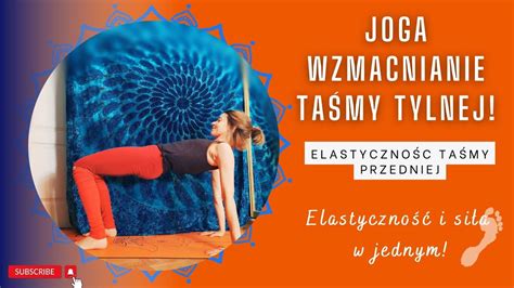 JOGA DLA TAŚM POWIĘZIOWYCH WZMACNIANIE TAŚMY TYLNEJ YouTube