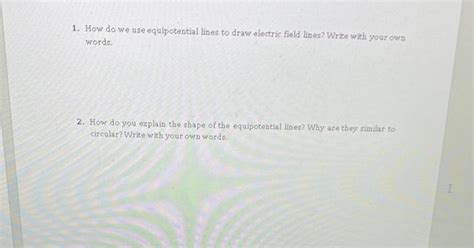 Solved 1. How do we use equipotential lines to draw electric | Chegg.com