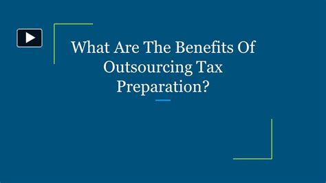 PPT What Are The Benefits Of Outsourcing Tax Preparation PowerPoint