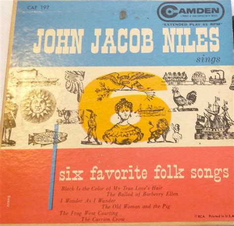 John Jacob Niles John Jacob Niles Sings Six Favorite Folk Songs