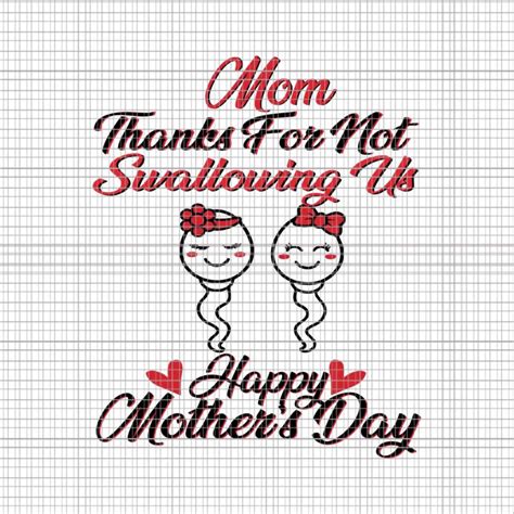 Mom Thanks For Not Swallowing Us Svg Happy Mother S Day Svg Mother