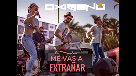 Me Vas A Extrañar Grupo Oxígeno Cover Canción Original De Banda Ms