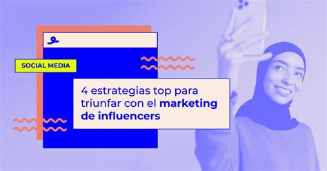 Estrategias Para Triunfar Con El Marketing De Influencers Oink