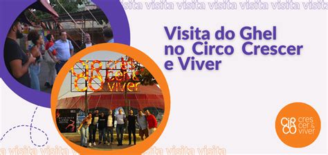 Visita Do Ghel No Circo Crescer E Viver Circo Crescer E Viver