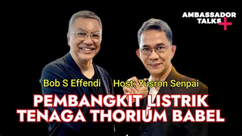 PEMBANGKIT LISTRIK TENAGA THORIUM BABEL THORCON POWER INDONESIA YouTube