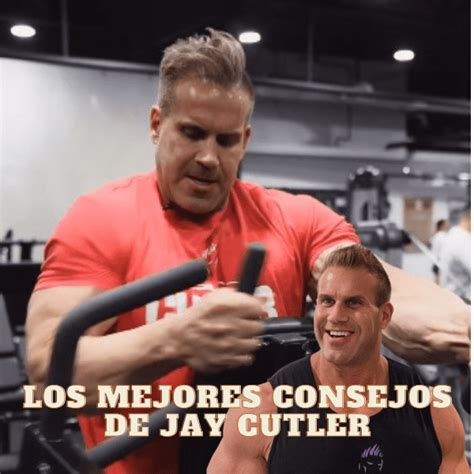 Consejos Para Ganar Músculo De Jay Cutler