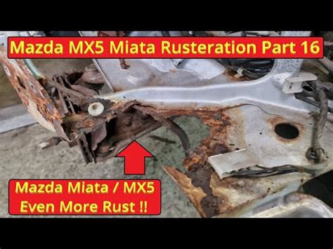 Mazda MX5 Miata Rust Repairs Lots Of Rust YouTube