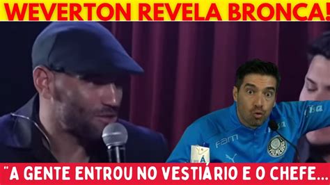 WEVERTON REVELA BRONCA DE ABEL FERREIRA YouTube