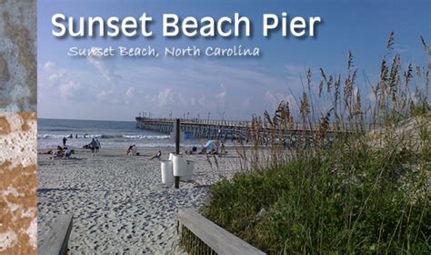 Sunset Beach Pier - Sunset Beach, North Carolina - 910-579-6630