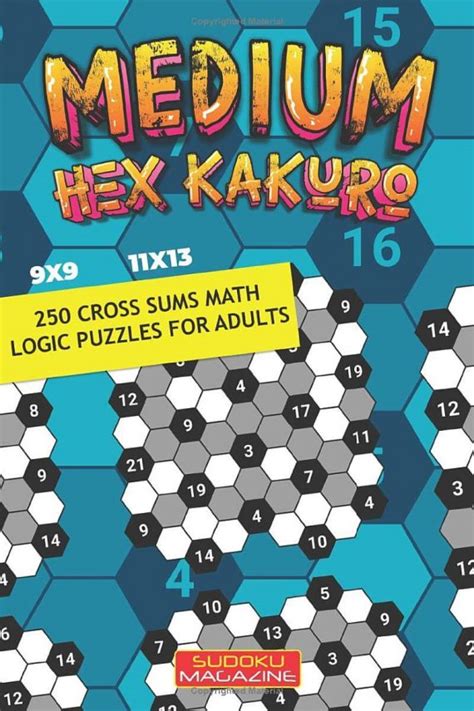 Medium Hex Kakuro 250 Cross Sums Math Logic Puzzles For Adults