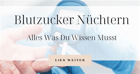 Nüchtern Blutzucker Alles was du wissen musst für deine Gesundheit