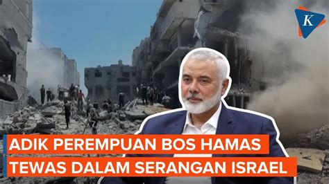 Serangan Udara Israel Tewaskan Adik Perempuan Pemimpin Hamas Ismail