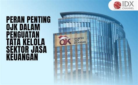 Pentingnya Peran Ojk Dalam Penguatan Tata Kelola Sektor Jasa Keuangan