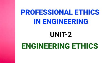 Professional Ethics In Engineering Unit Engineering Ethics