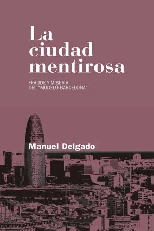 Pdf La Ciudad Mentirosa De Manuel Delgado Ebook Perlego