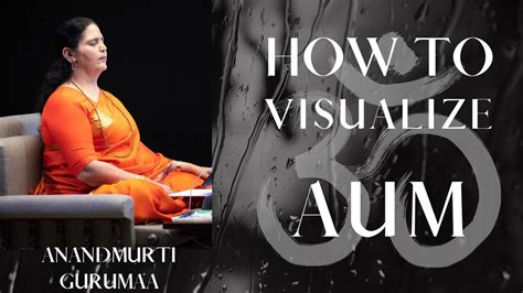 How To Visualise Aum English Anandmurti Gurumaa Youtube