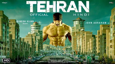 Tehran First Look Teaser John Abraham Arun Gopalan Dinesh Vijan Tehran Trailer