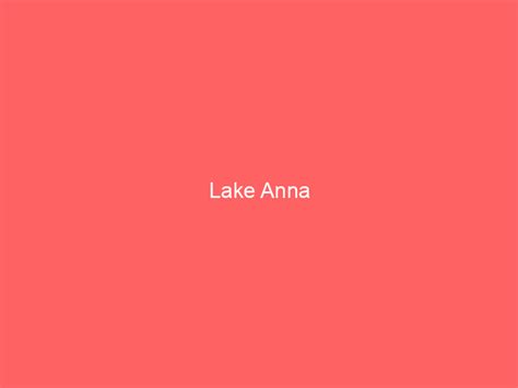 Lake Anna Information And Guide Lakefront Home Finder