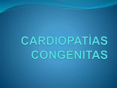 Cardiopatias Congenitas Introduccion Pptx