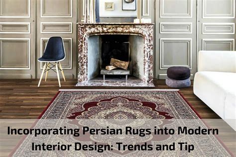 Incorporating Persian Rugs into Modern Interior Design: Trends and Tips ...