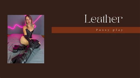 Pussy Play In Leather CamilaPlayFull Clips4sale