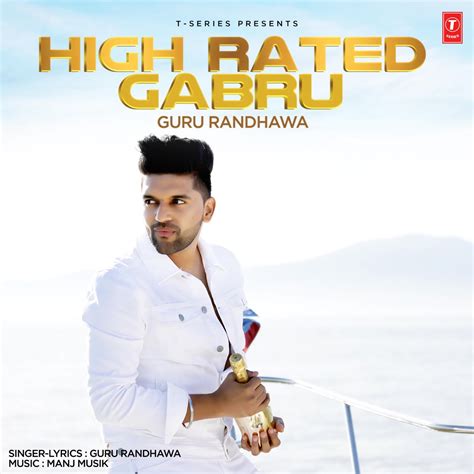 High Rated Gabru Single Album By Guru Randhawa Manj Musik