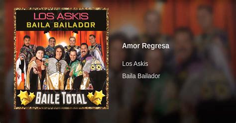 Los Askis Amor Regresa Letra Y Video Oficial Saps Grupero