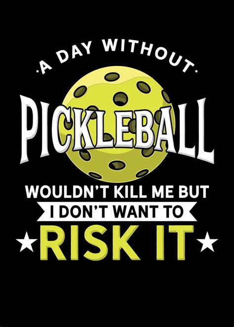 A Day Without Pickleball Poster Picture Metal Print Paint By Uwe