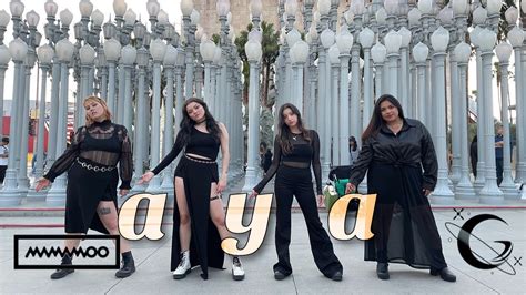 Kpop In Public Mamamoo Aya Dance Cover By Galaxx Youtube