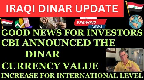 Iraqi Dinar Cbi Announced The Dinar Currency Value Increase For