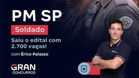 Concurso Pm Sp Soldado Saiu O Edital Com 2700 Vagas Youtube