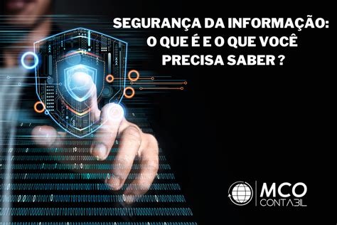 Segurança Da Informação O Que é E O Que Você Precisa Saber Mco