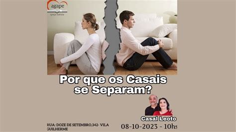 Por Que Os Casais Se Separam Pr Sergio Leoto E Magali Leoto YouTube