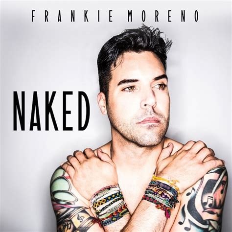 Naked By Frankie Moreno On Apple Music