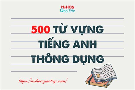 Học Từ Vựng Học 500 Từ Vựng Tiếng Anh Nhanh Chóng Và Hiệu Quả