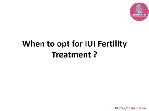 PPT When To Opt For IUI Fertility Treatment PowerPoint Presentation