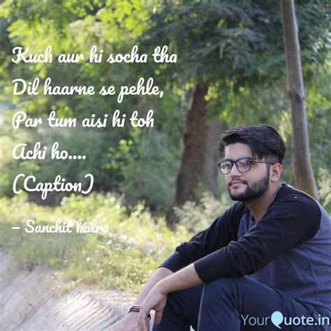 Kuch Aur Hi Socha Tha Dil Quotes Writings By Sanchit Kalra