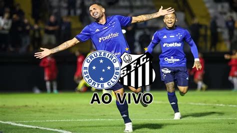 Cruzeiro X Santos Ao Vivo Como Assistir Online E Onde Vai Passar Na Tv