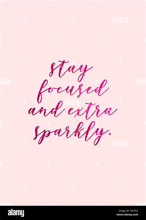 Stay Focused And Extra Sparkly Pink Glitter Lettering Girly Quote