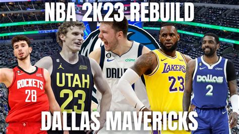 Dallas Mavs Nba 2k23 Rebuild Youtube