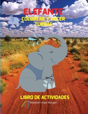 Elefante Colorear Y Hacer Tijeras Libro De Actividades Un Divertido