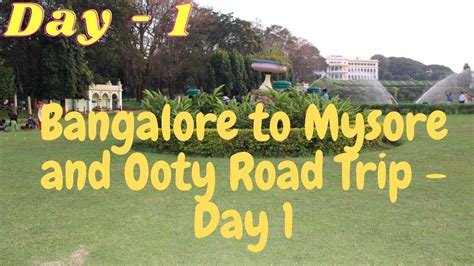 OOTY ROAD TRIP Bangalore To Ooty Via Mysore Bandipur Day 1