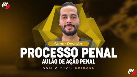 Processo Penal Aul O De A O Penal Youtube