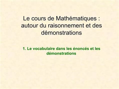 Ppt Le Cours De Math Matiques Autour Du Raisonnement Et Des D