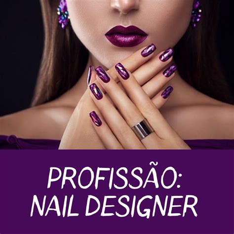 A Profiss O De Nail Designer Atualmente Reconhecida E Muito Bem