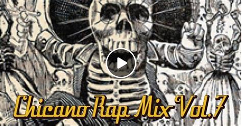 Chicano Rap MIX VOL.7 by Firmosa ChicanoRap Club | Mixcloud