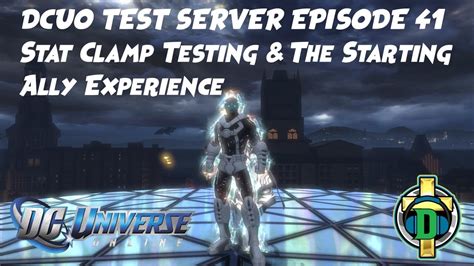 Dcuo Test Server Episode Looking Closer At Stat Clamping Using