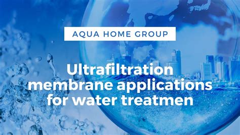 What Is Ultrafiltration In Water Purification? 💙 – AquaHomeGroup